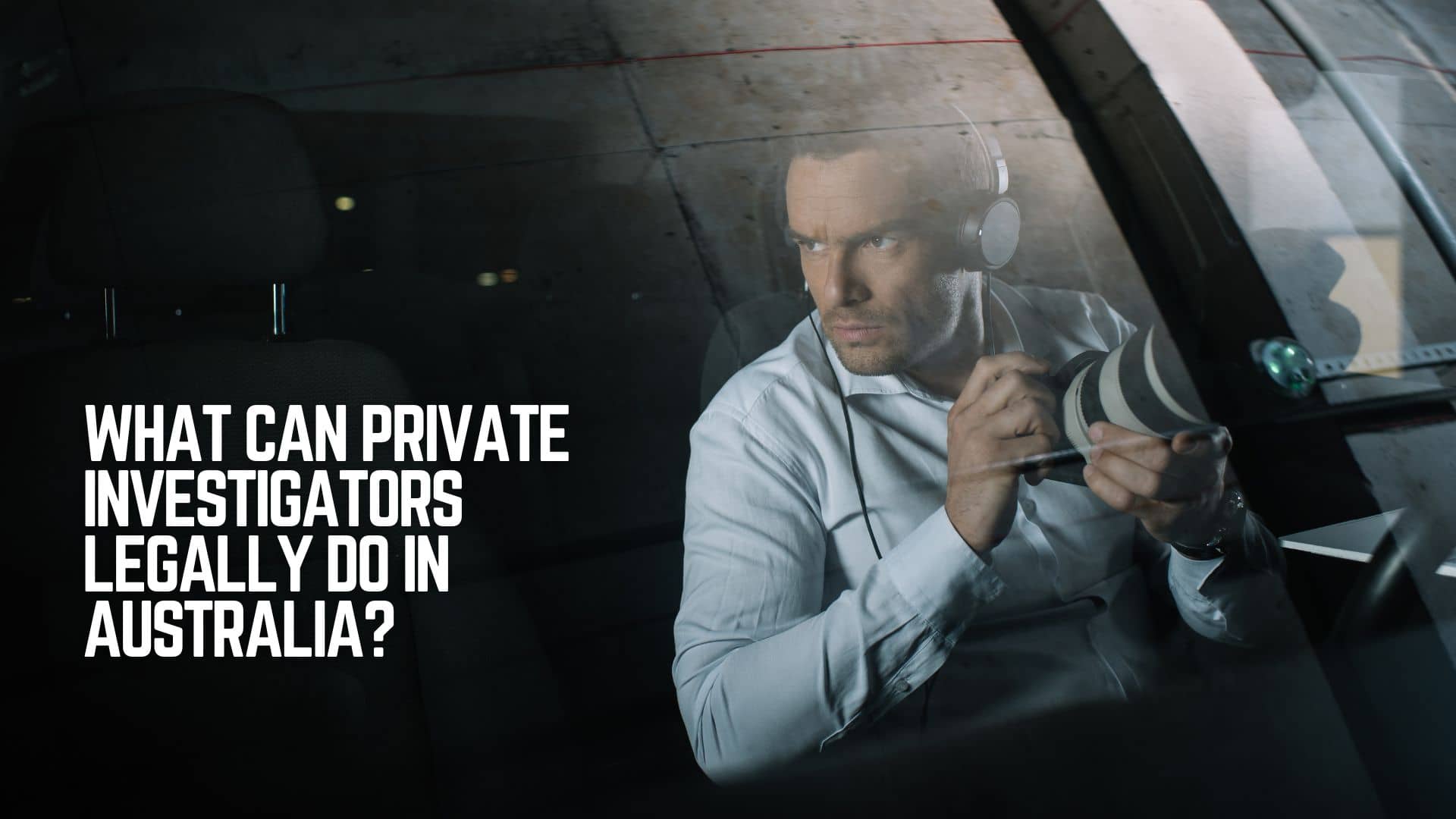 What Can Private Investigators Legally Do in Australia? 