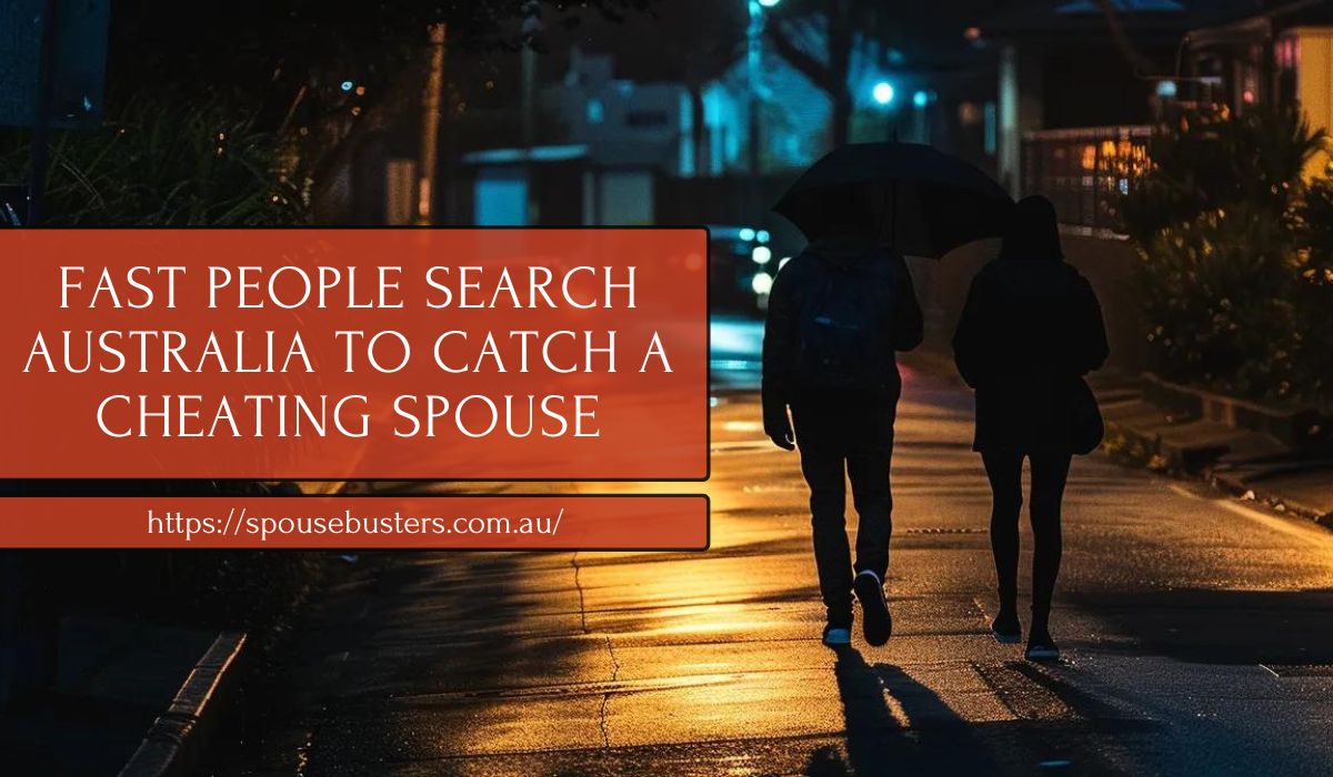 Fast People Search Australia to Catch a Cheating Spouse