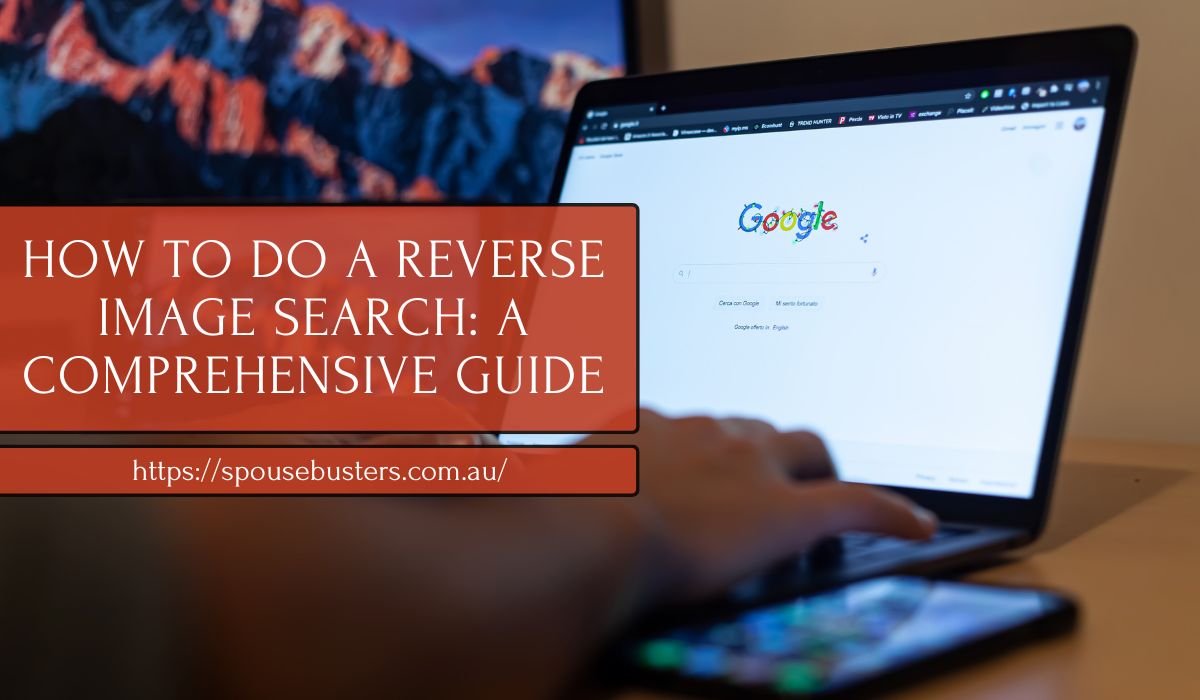 How to Do a Reverse Image Search: A Comprehensive Guide