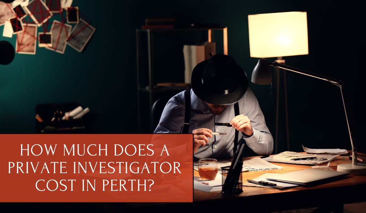 How Much Does a Private Investigator Cost in Perth?