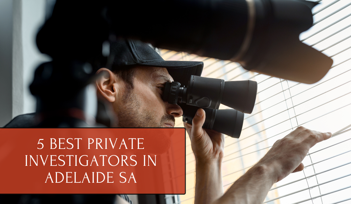 Discover the 5 Best Private Investigators in Adelaide